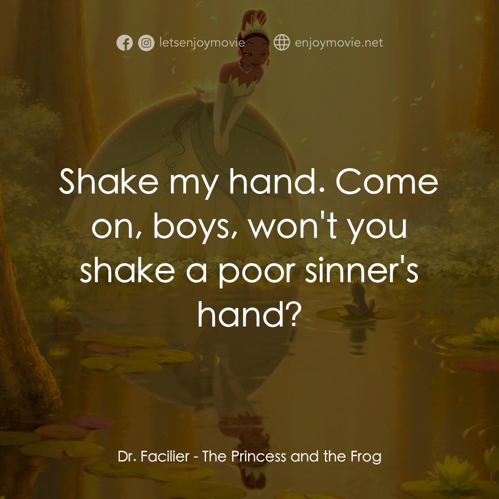 公主與青蛙電影對白：Dr. Facilier: Shake my hand. Come on, boys, won't you shake a poor sinner's hand?