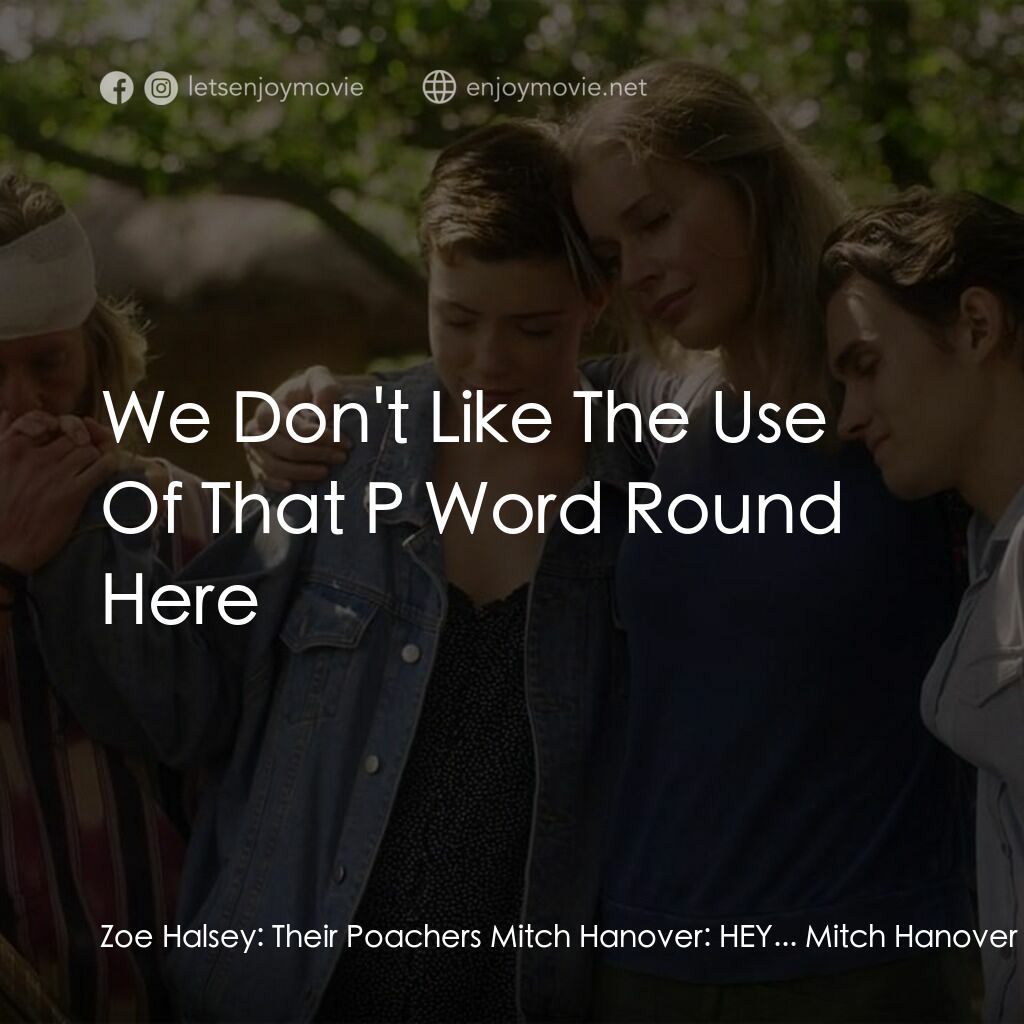 荒野狂屠電影對白：Zoe Halsey:  Their Poachers Mitch Hanover:  HEY... Mitch Hanover:  We Don't Like 