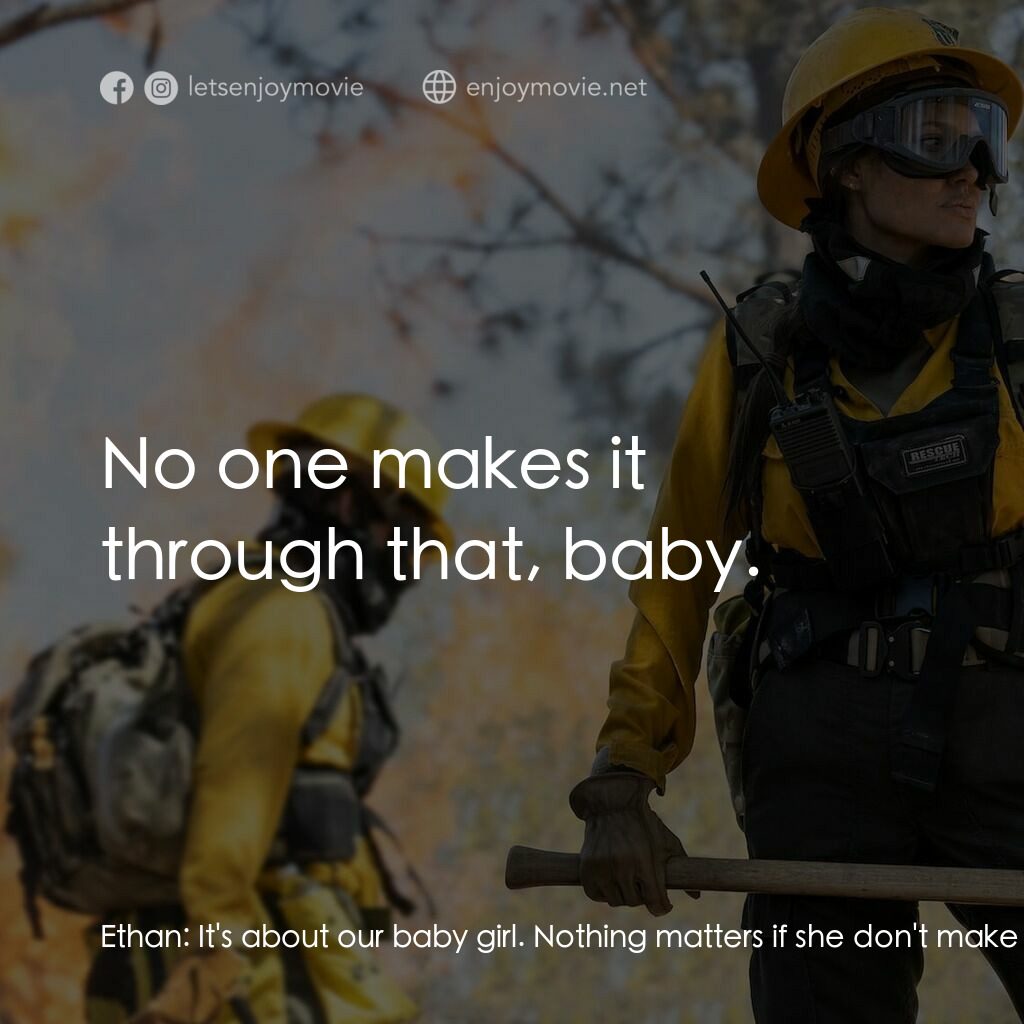 滅我者電影對白：Ethan:  It's about our baby girl. Nothing matters if she don't make it. Allison: 