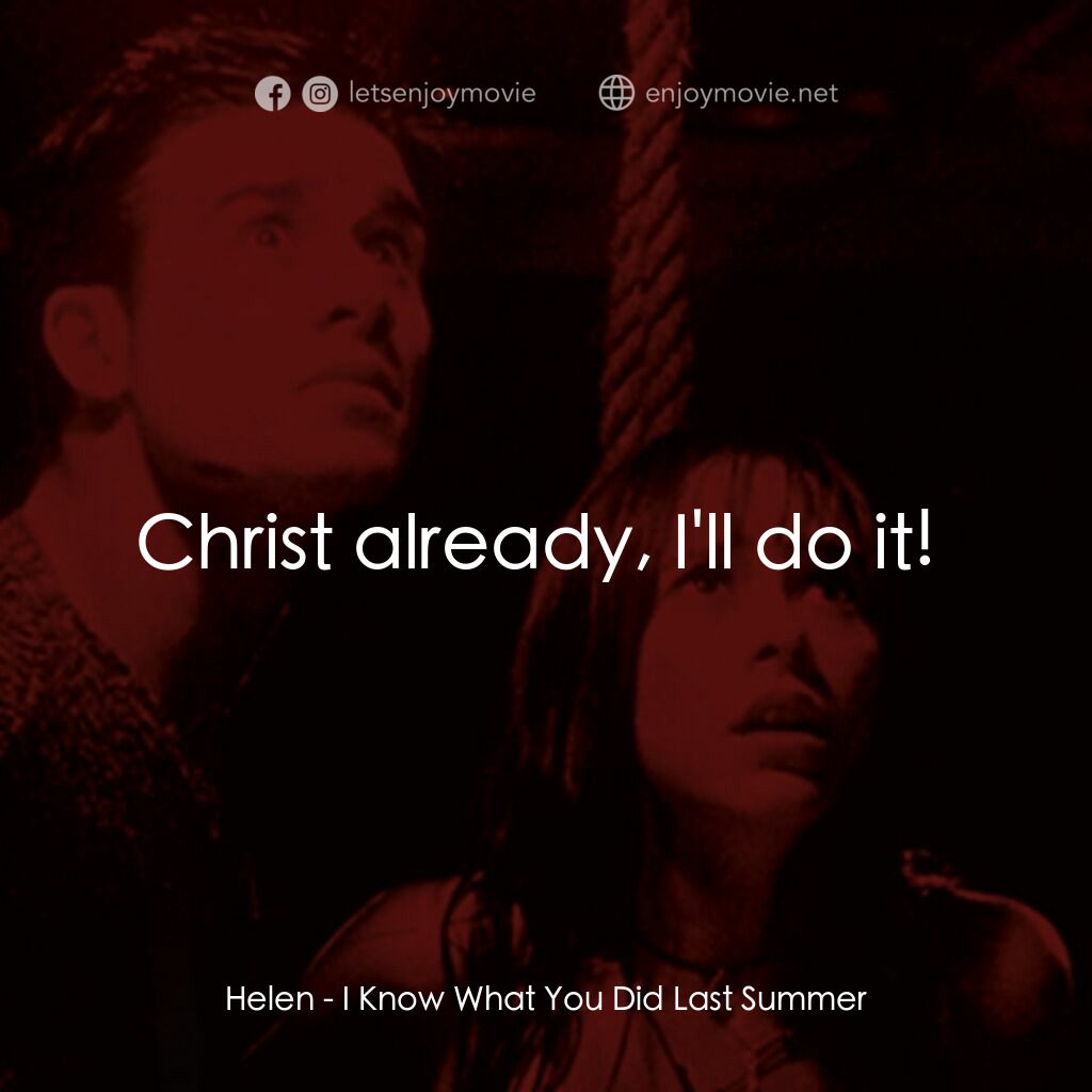是誰搞的鬼電影對白：Helen:  Christ already, I'll do it! 