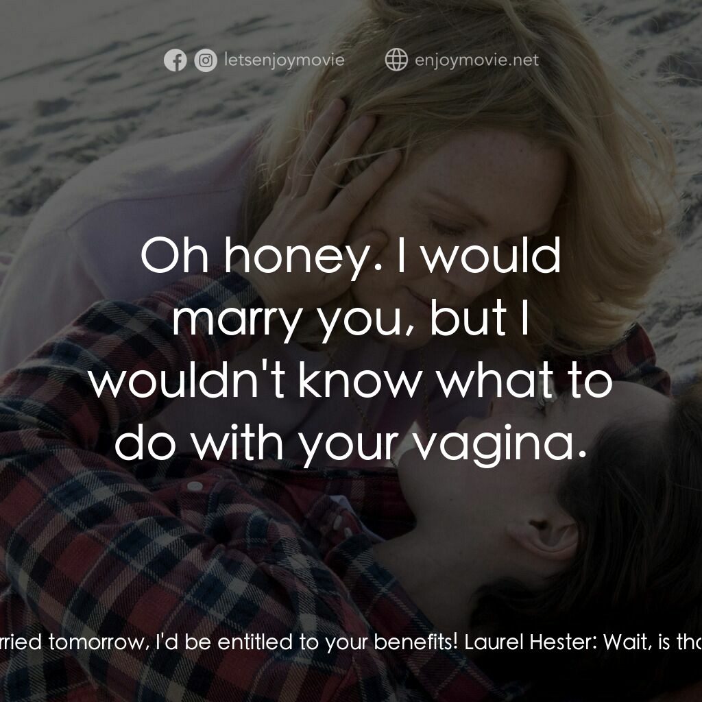 《扣押幸福》經典台詞：Steven Goldstein:  Hell! If you and I got married  ...