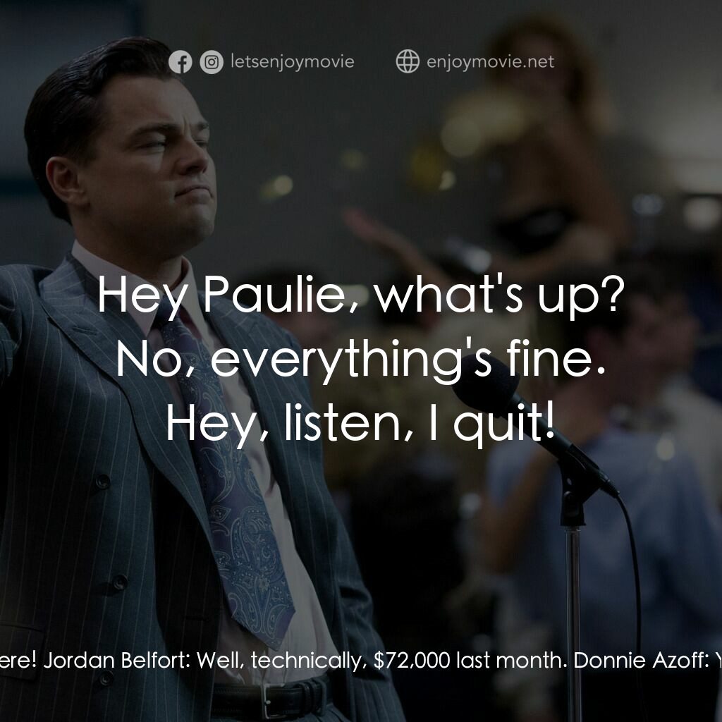 華爾街狼人電影對白：Donnie Azoff:  How much money you make? Jordan Belfort:  $70,000 last month. Donn