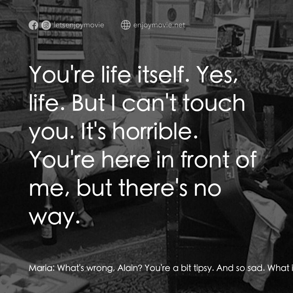 鬼火電影對白：Maria:  What's wrong, Alain? You're a bit tipsy. And so sad. What is it now? Alai