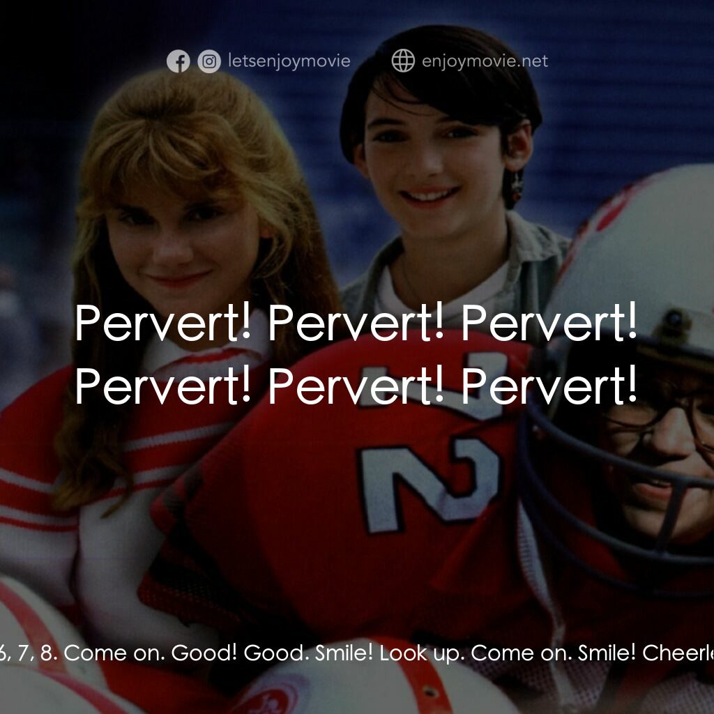 美國小子電影對白：Cappie:  Ready! Hut! Ok! All right. Cheer Coach:  Get up there! 5, 6, 7, 8. Come 