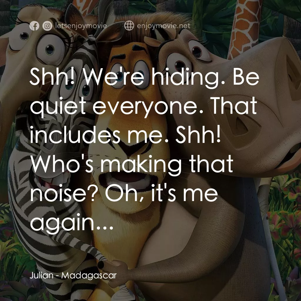 荒失失奇兵電影對白：Julian: Shh! We're hiding. Be quiet everyone. That includes me. Shh! Who's making