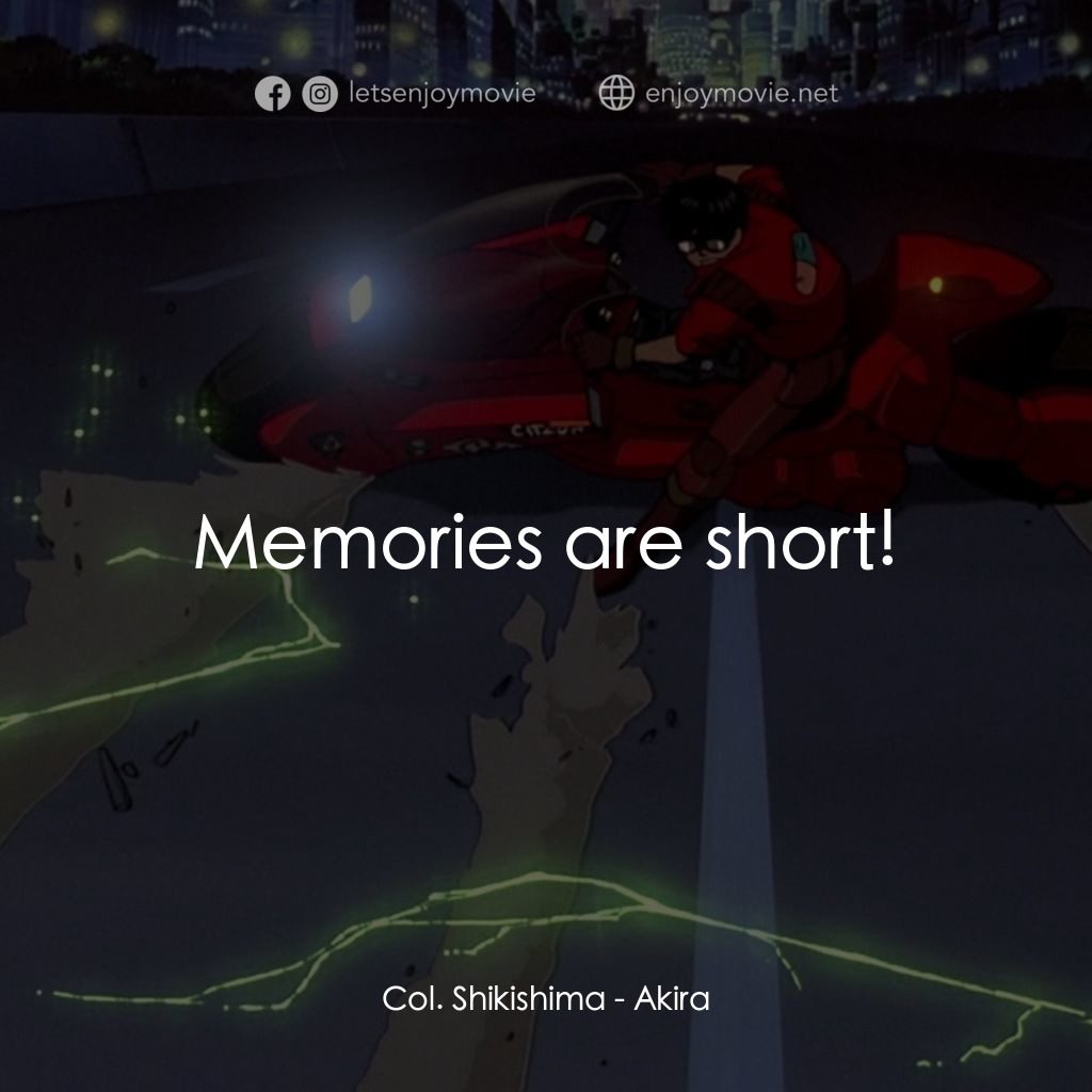 亞基拉電影對白：Col. Shikishima: Memories are short!