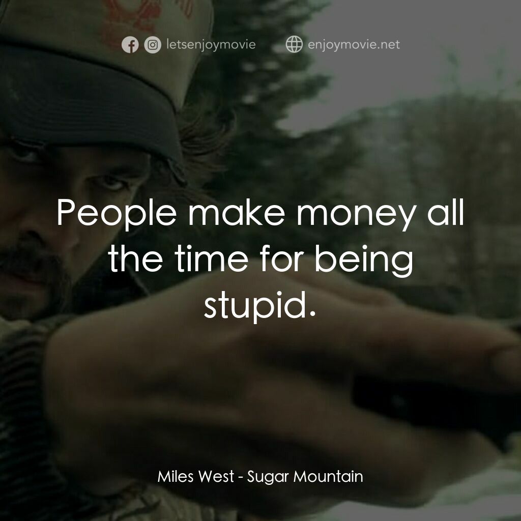 《荒野逃生》經典台詞：Miles West:  People make money all the time for be ...