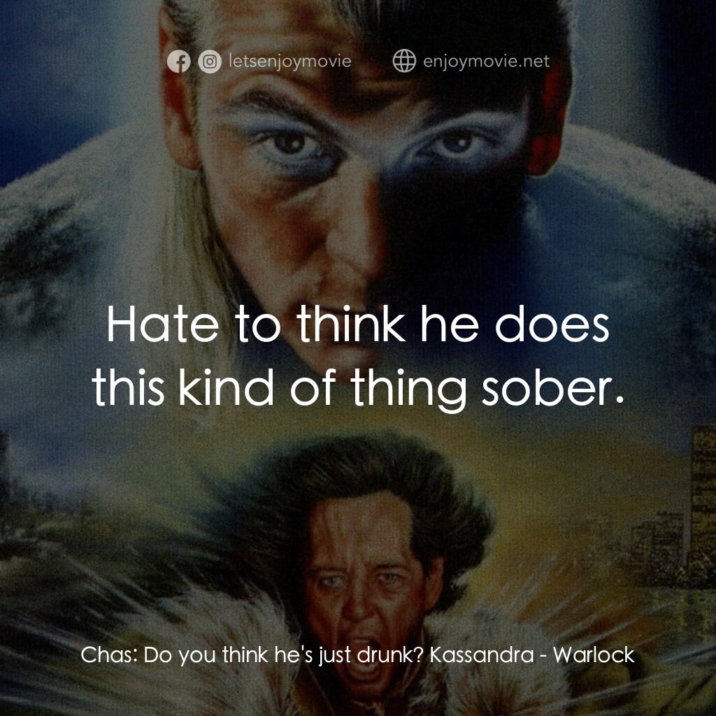 《超速魔俠》經典台詞：Chas:  Do you think he's just drunk? Kassandra ...