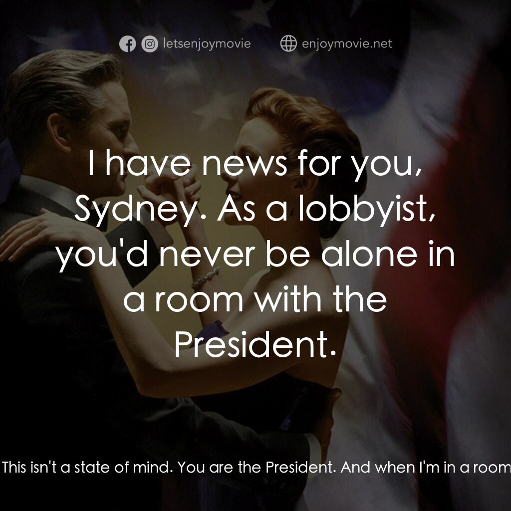 白宮夜未眠電影對白：President Andrew Shepherd:  Do you think there will ever be a time when you can s