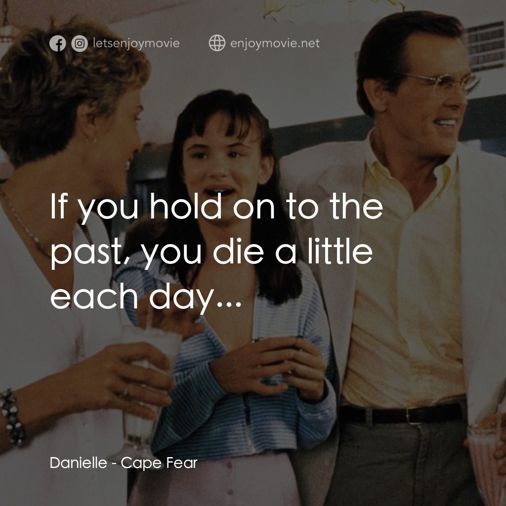《恐怖角》經典台詞：Danielle: If you hold on to the past, you die a li ...