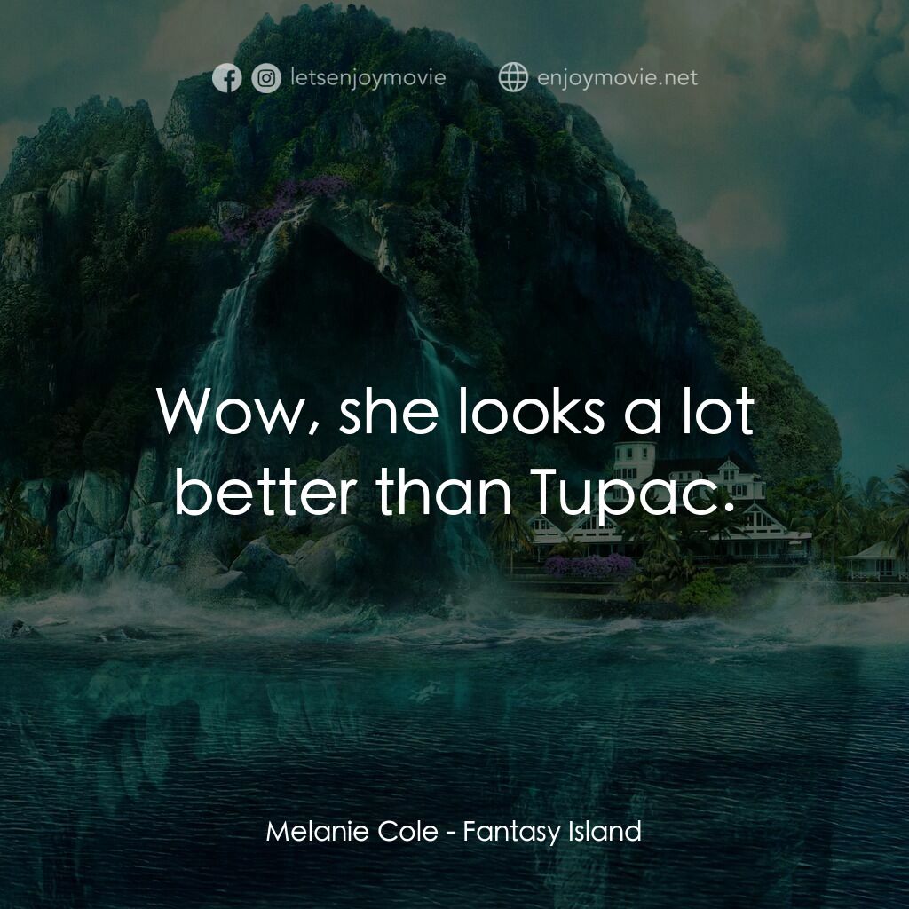 《謎‧離島》經典台詞：Melanie Cole:  Wow, she looks a lot better than Tu ...