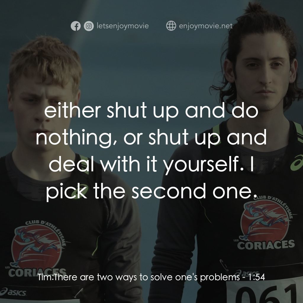 《一分五十四秒》經典台詞：Tim: There are two ways to solve one's problem ...