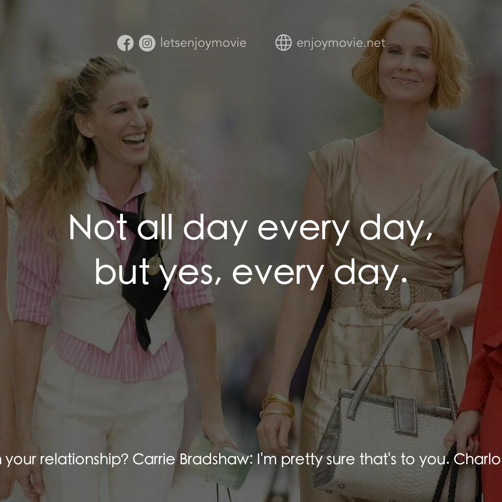 色慾都市電影對白：Samantha Jones:  Relationships aren't just about being happy. I mean, how often a