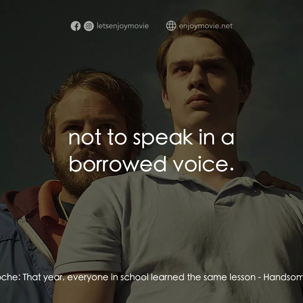 英俊的惡魔電影對白：Ned Roche:  That year, everyone in school learned the same lesson:  not to speak 