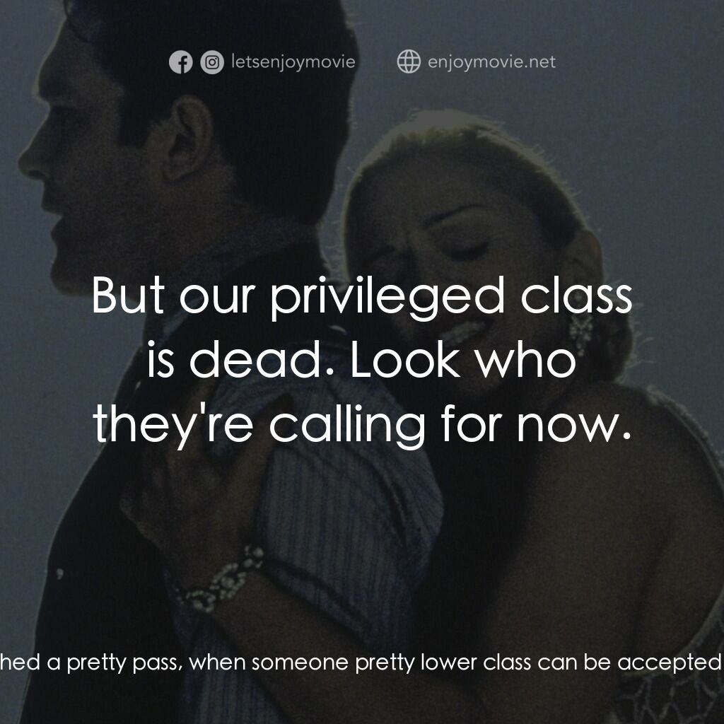 阿根廷，別為我哭泣電影對白：Well-to-do People:  Things have reached a pretty pass, when someone pretty lower 