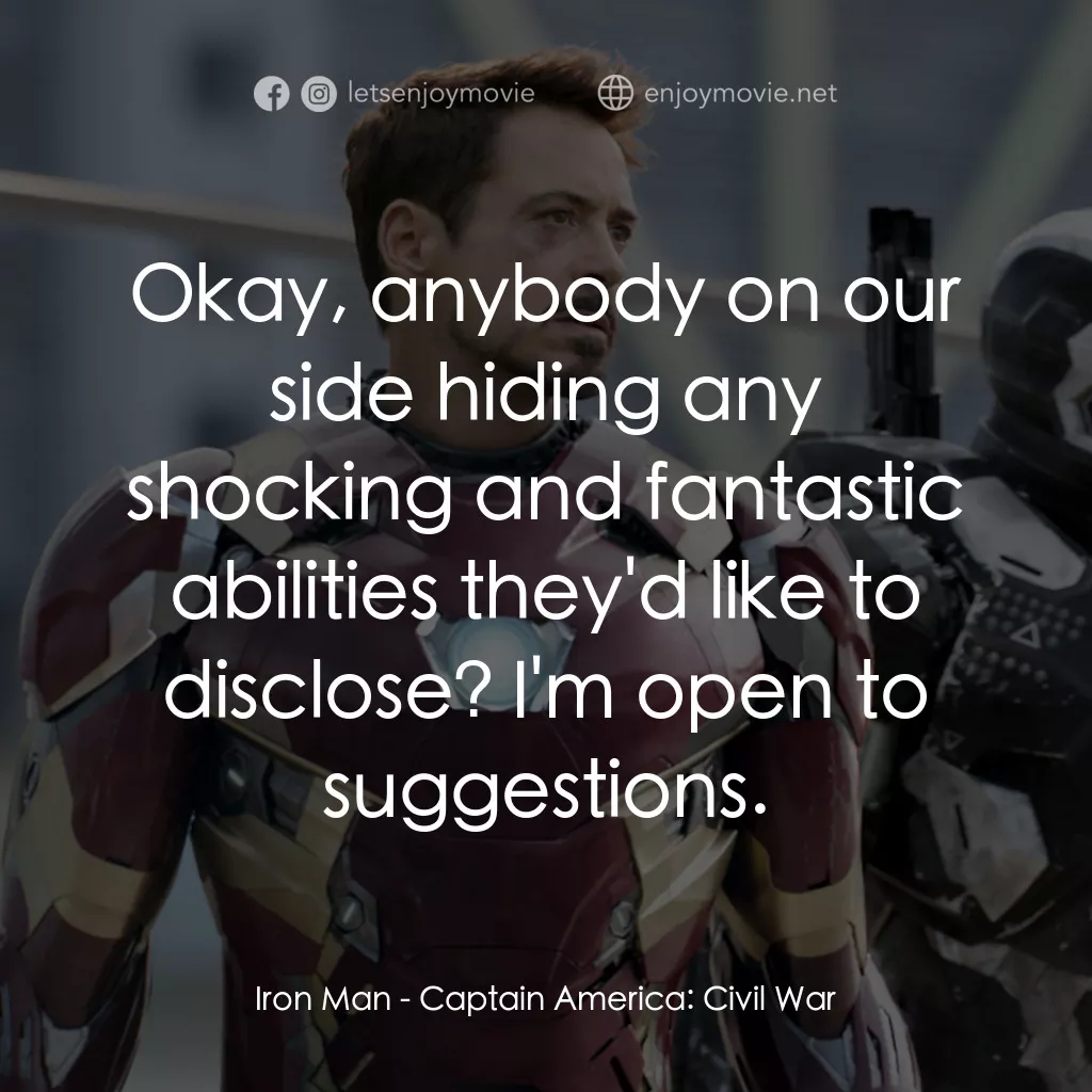 美國隊長3：英雄內戰電影對白：Iron Man: Okay, anybody on our side hiding any shocking and fantastic abilities t