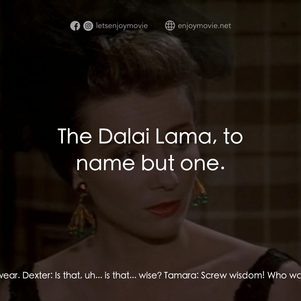 The Tall Guy電影對白：Tamara:  I'm not wearing any underwear. Dexter:  Is that, uh... is that... wise? 