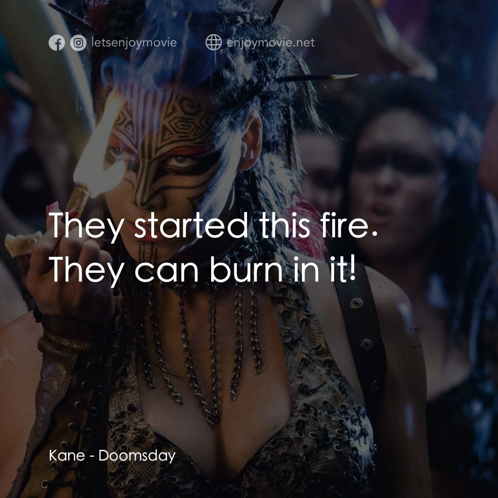 決戰末世代電影對白：Kane: They started this fire. They can burn in it!