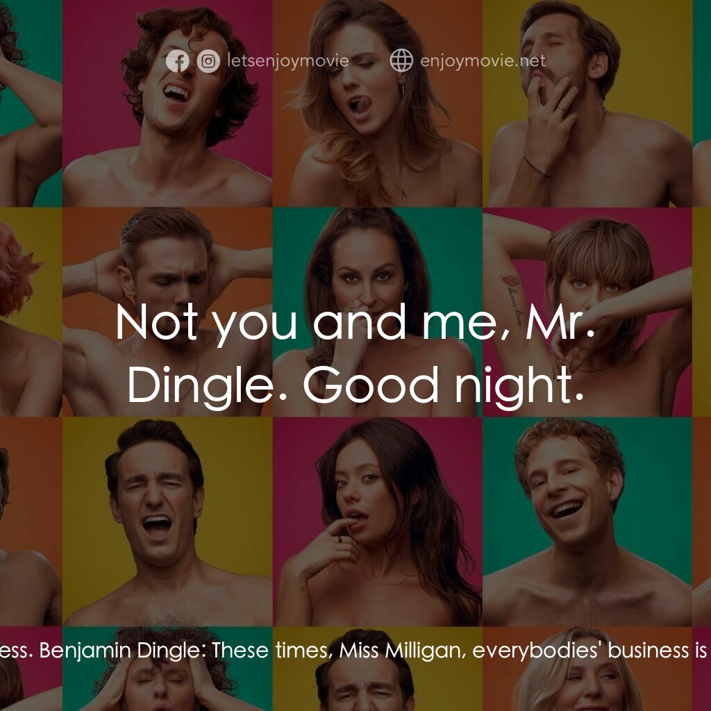 More the Merrier電影對白：Connie Milligan:  If you expect to get along here, Mr. Dingle, you'll have to lea