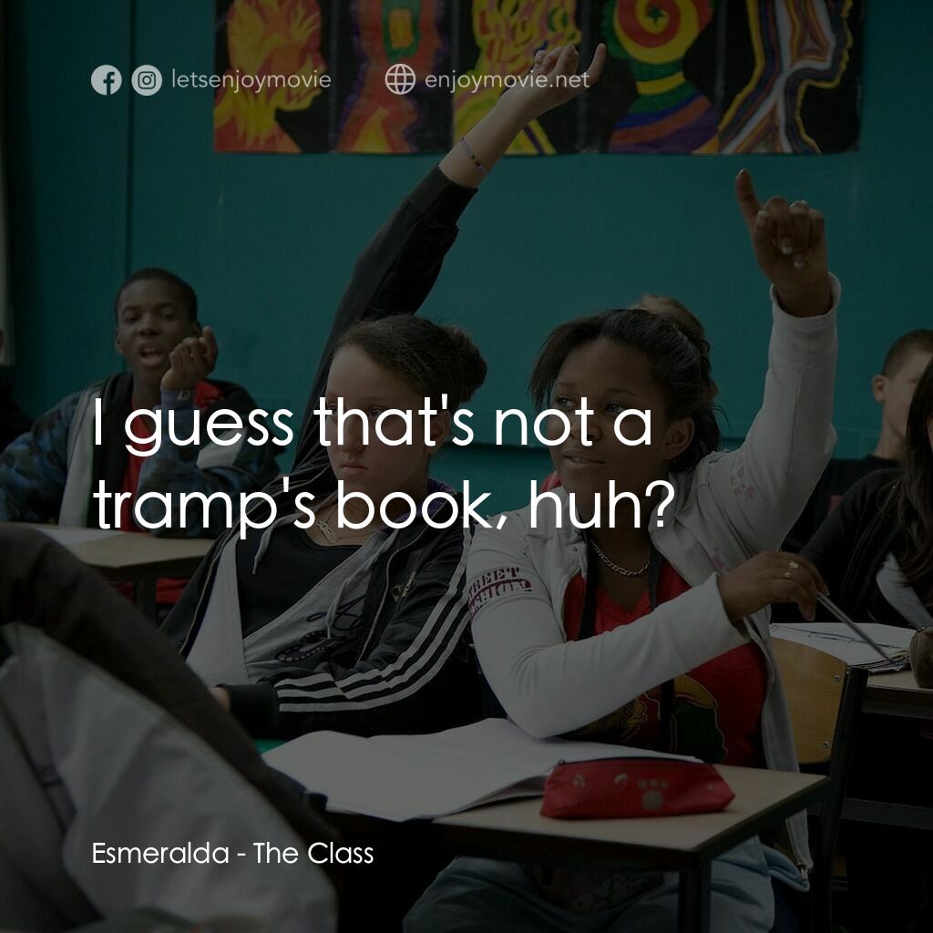 課室風雲電影對白：Esmeralda:  I guess that's not a tramp's book, huh?