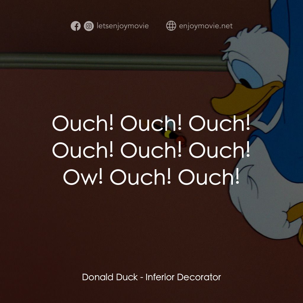 《迷人壁紙》經典台詞：Donald Duck:  Ouch! Ouch! Ouch! Ouch! Ouch! Ouch!  ...