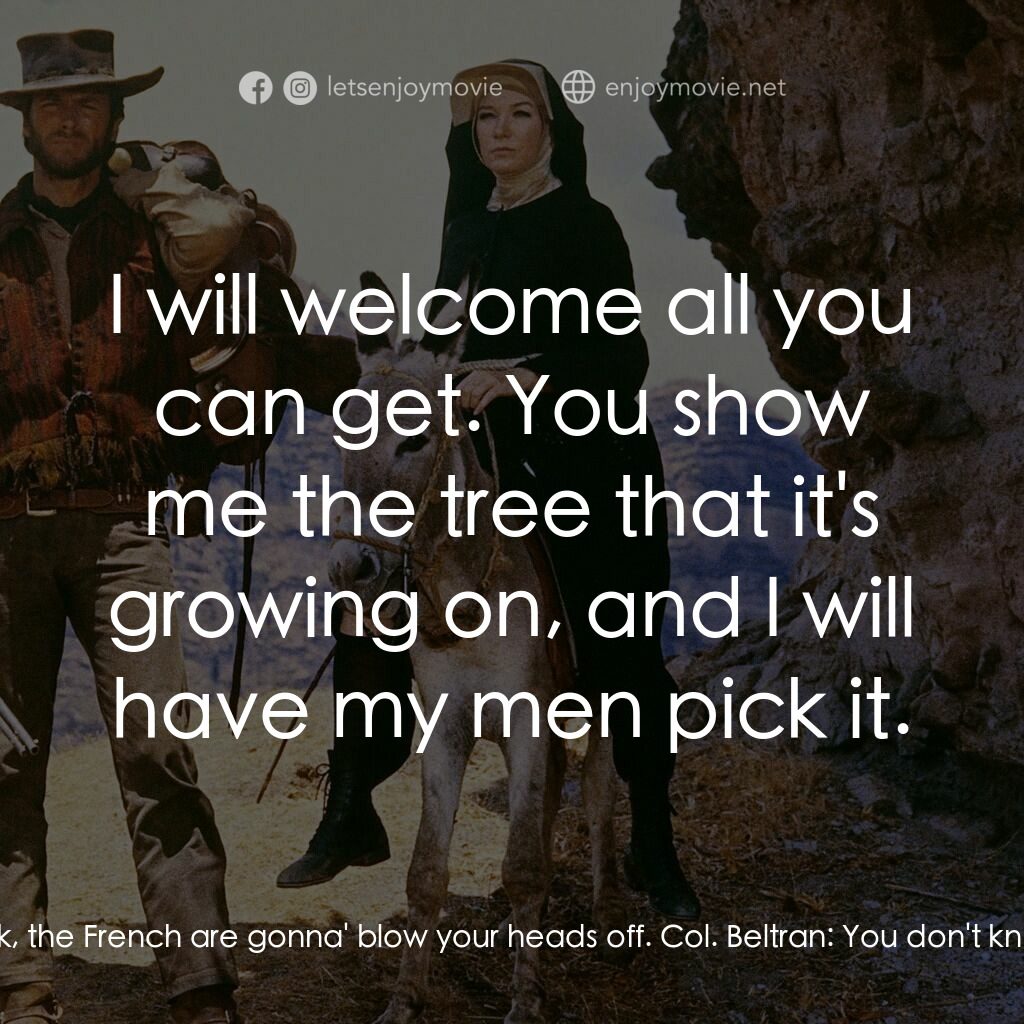 烈女鏢客電影對白：Hogan:  You know, when you got me into this thing, you told me you had no artille