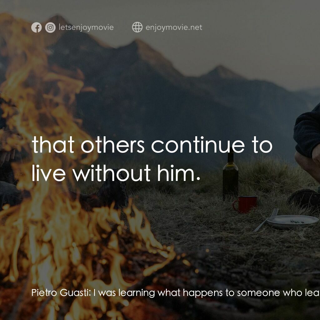 《情越八重山》經典台詞：Pietro Guasti:  I was learning what happens to som ...