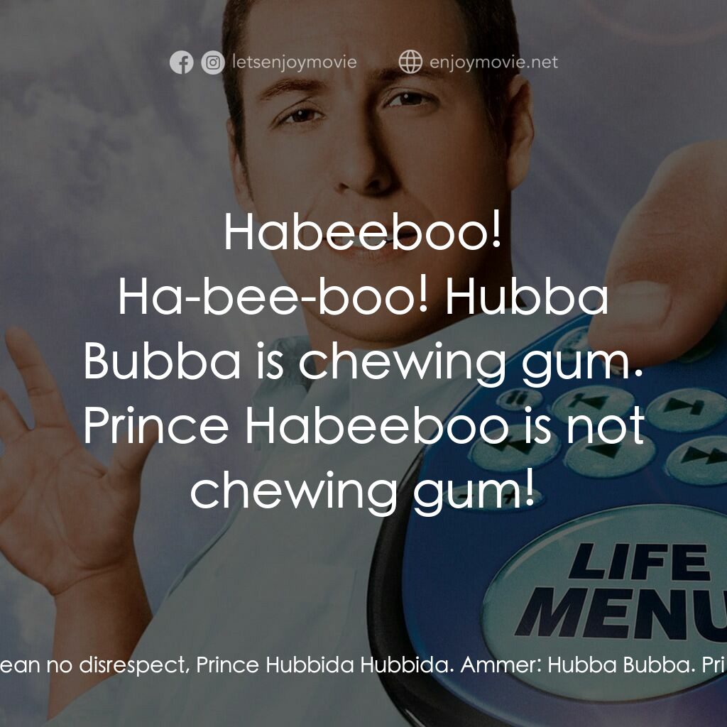 命運自選台電影對白：Michael Newman:  I mean no disrespect, Prince Hubbida Hubbida. Ammer:  Hubba Bubb
