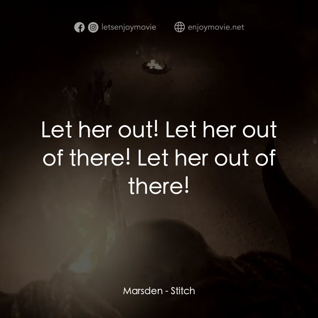 《縫合》經典台詞：Marsden: Let her out! Let her out of there! Let he ...