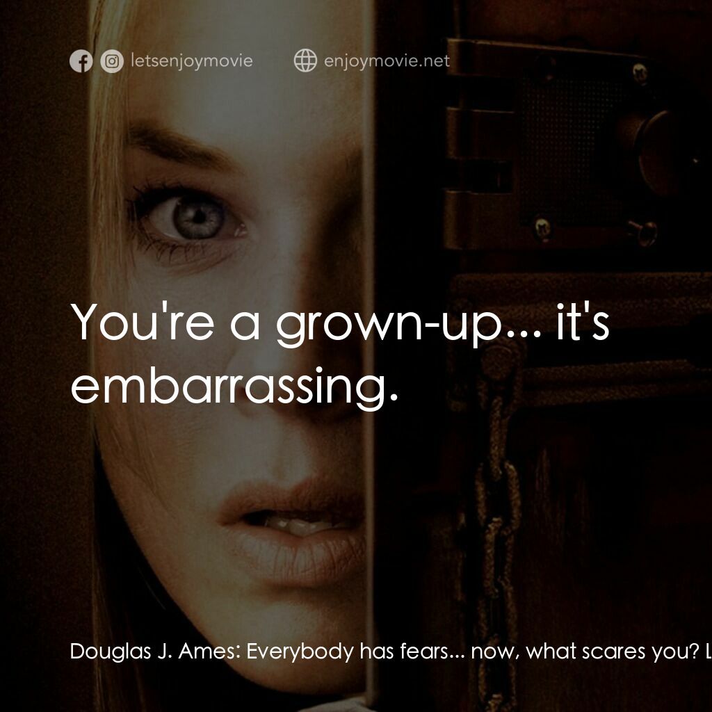 《39 號特案》經典台詞：Douglas J. Ames:  Everybody has fears... now, what ...