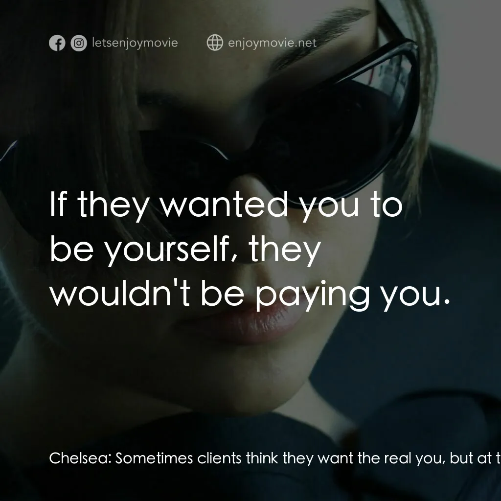 《應召女友》經典台詞：Chelsea:  Sometimes clients think they want the re ...