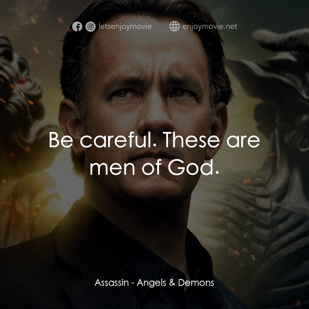 天使與魔鬼電影對白：Assassin: Be careful. These are men of God.