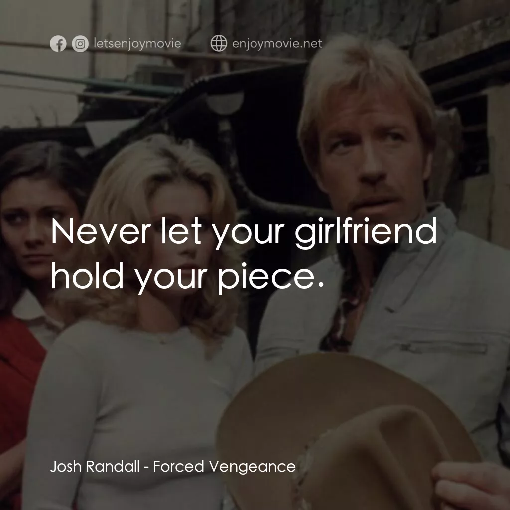 《暴力復仇記》經典台詞：Josh Randall:  Never let your girlfriend hold your ...