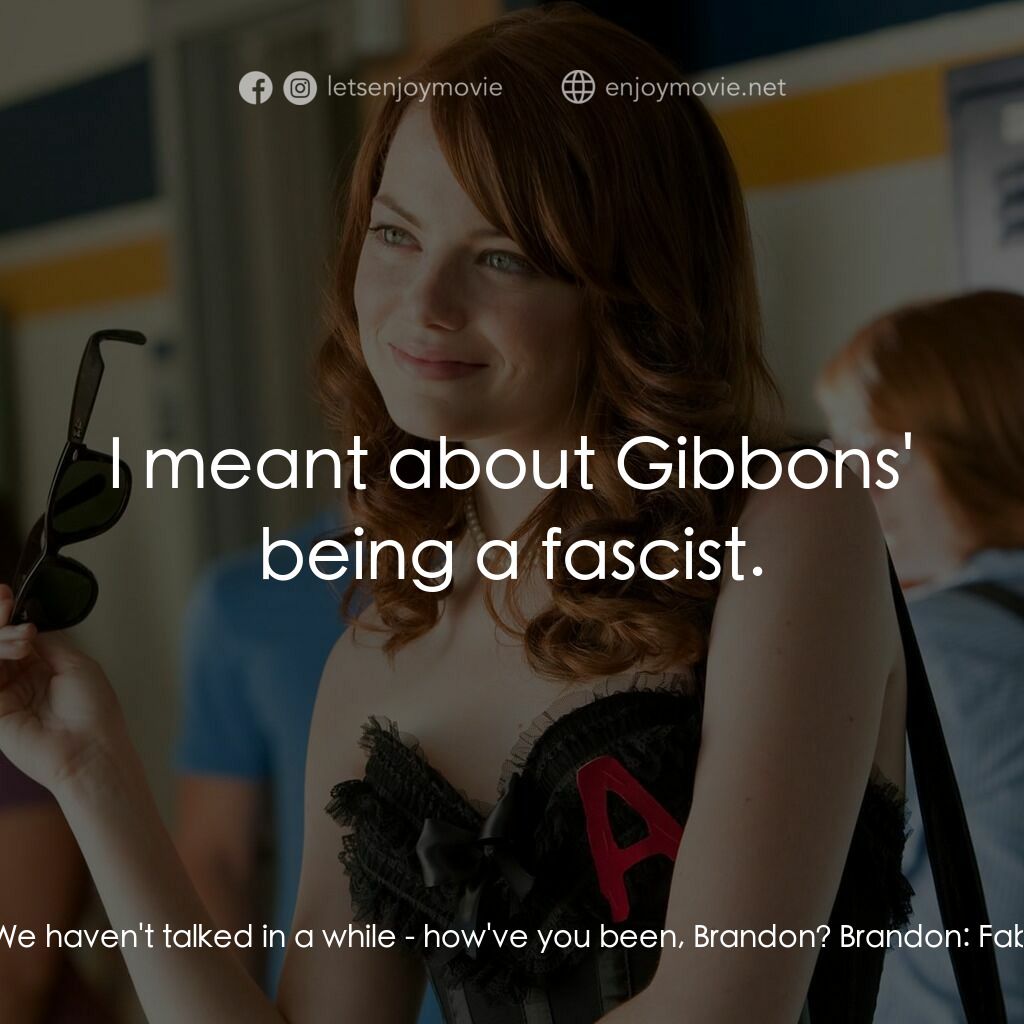 緋聞教主電影對白：Olive Penderghast:  So the next day I had detention. Which, thanks to recent budg