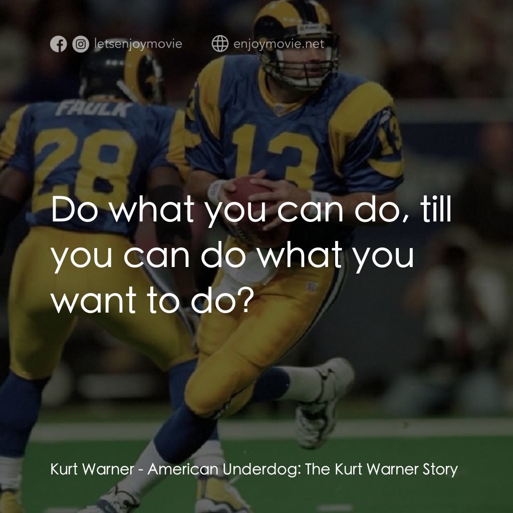 《美國失敗者》經典台詞：Kurt Warner: Do what you can do, till you can do w ...