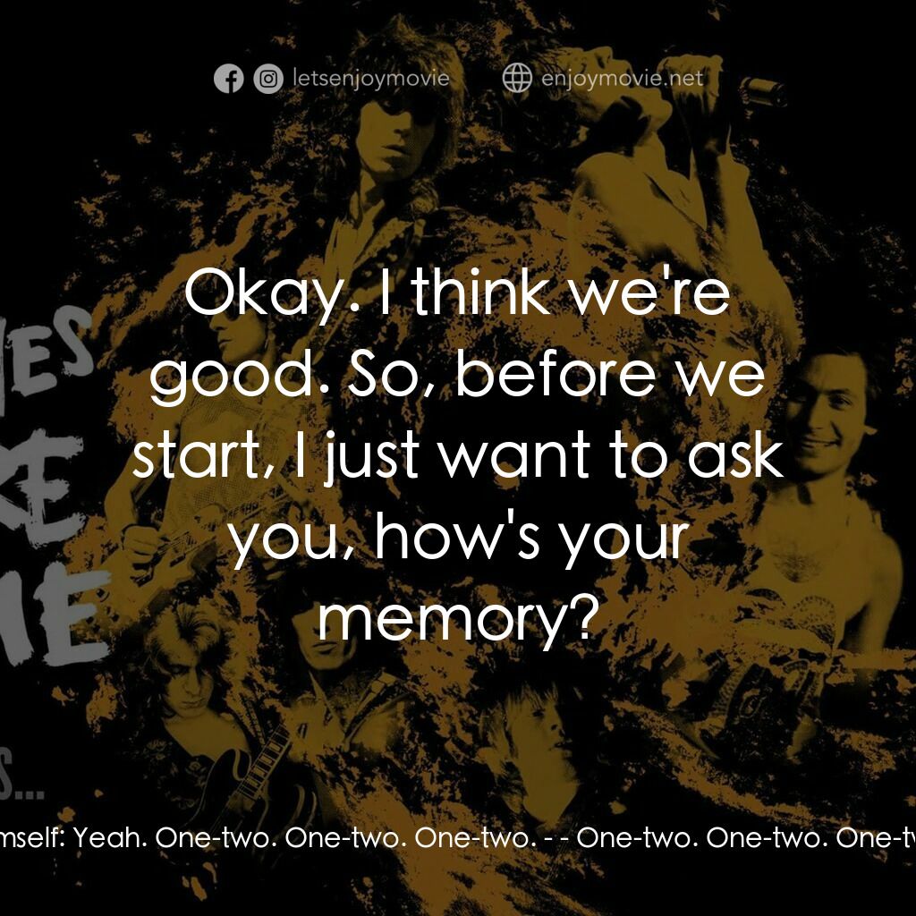 火力颶風電影對白：Brett Morgen, Himself:  Do you want to do a sound check? Mick Jagger, Himself:  Y