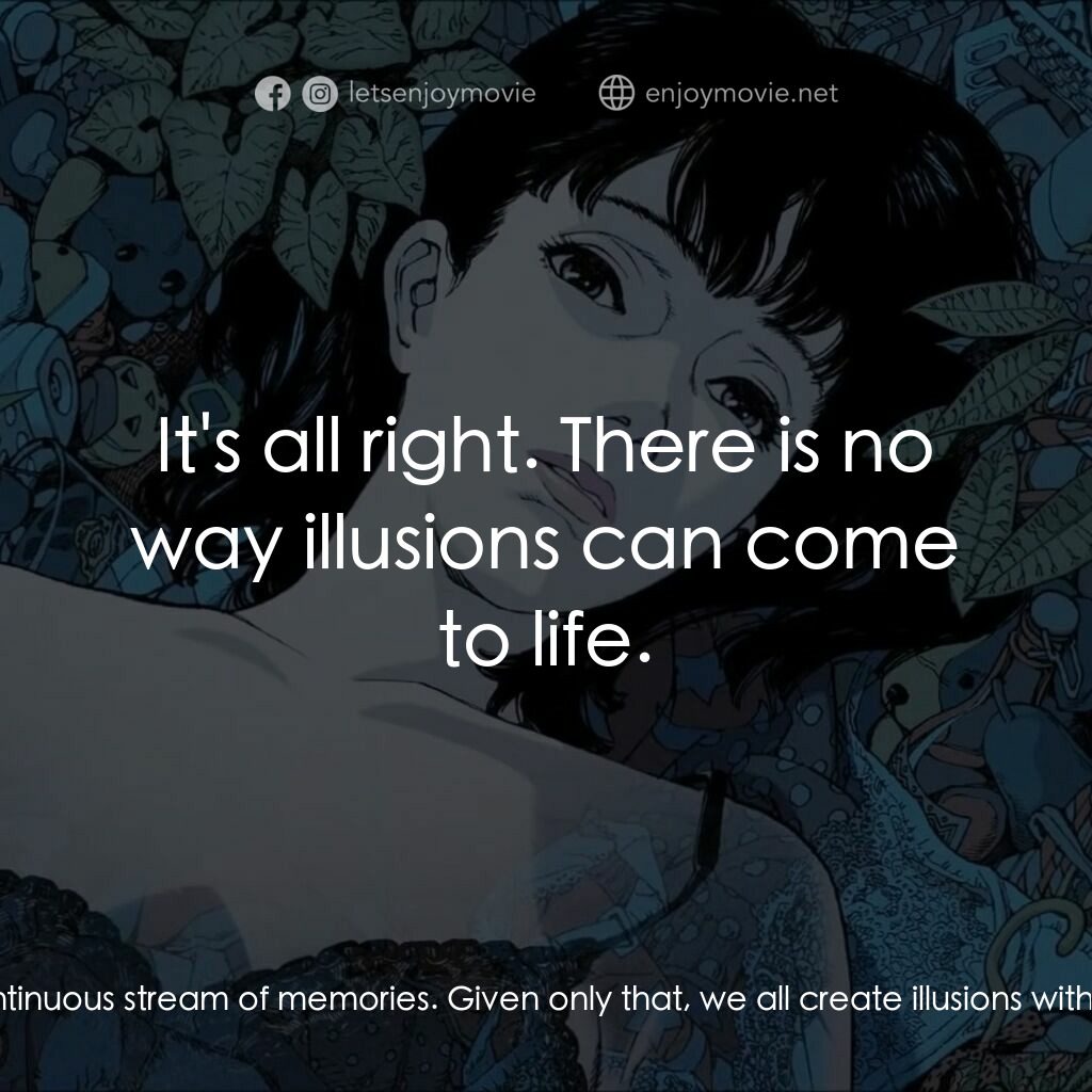 藍色恐懼電影對白：Mima Kirigoe:  I don't know anything about myself anymore! Eri Ochiai:  Well... H