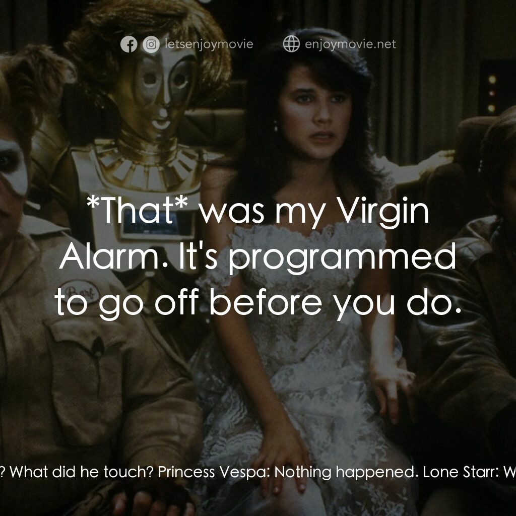 太空堡大決戰電影對白：Dot Matrix:  How far did he get? What did he touch? What did he touch? Princess V