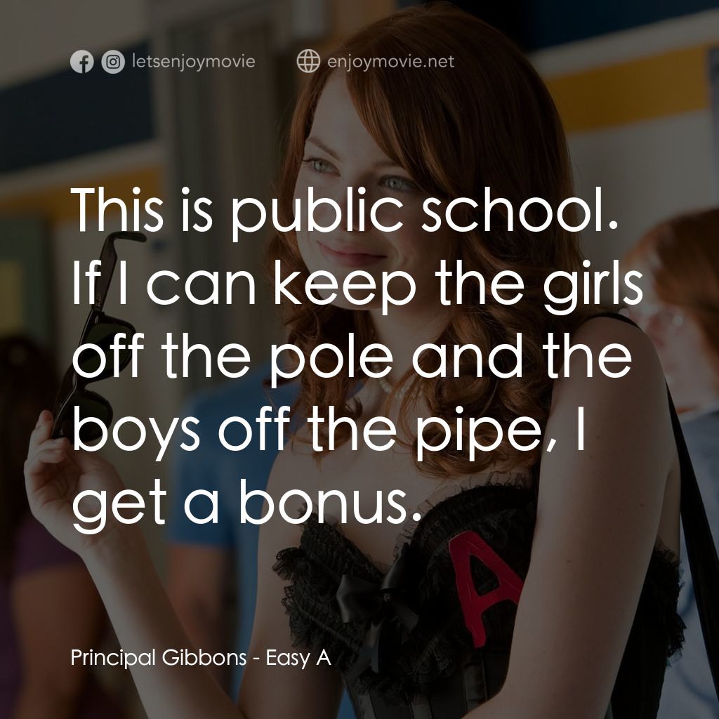緋聞教主經典對白：Principal Gibbons: This is public school. If I can keep the girls off the pole and the boys off the p