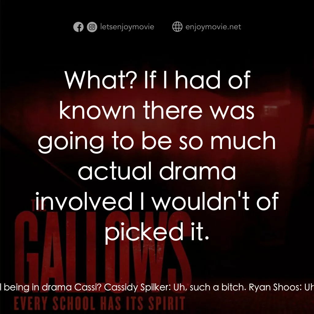 問吊舞台電影對白：Cheerleader #1:  So how does it feel being in drama Cassi? Cassidy Spilker:  Uh, 