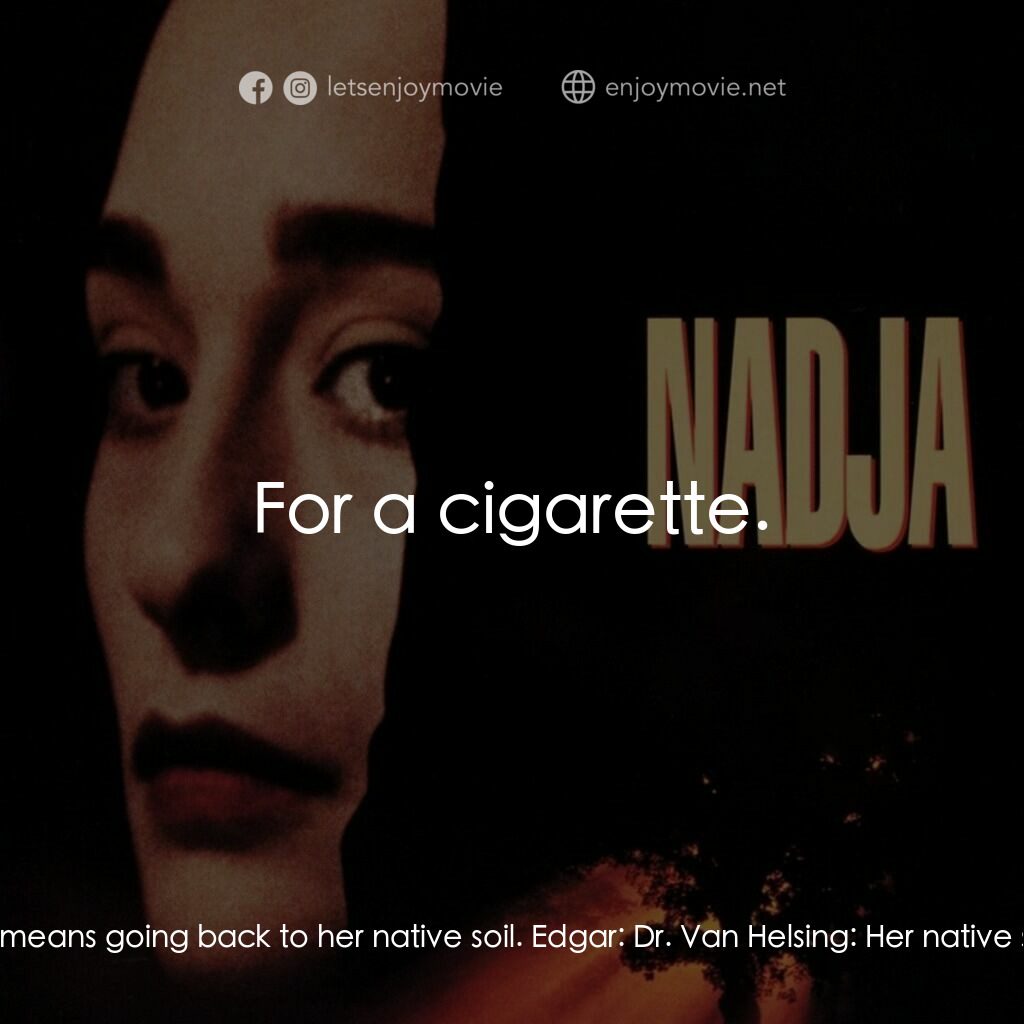 嗜血輪回電影對白：Edgar:  Dr. Van Helsing:  Her powers are fading; there's only so much she can do 