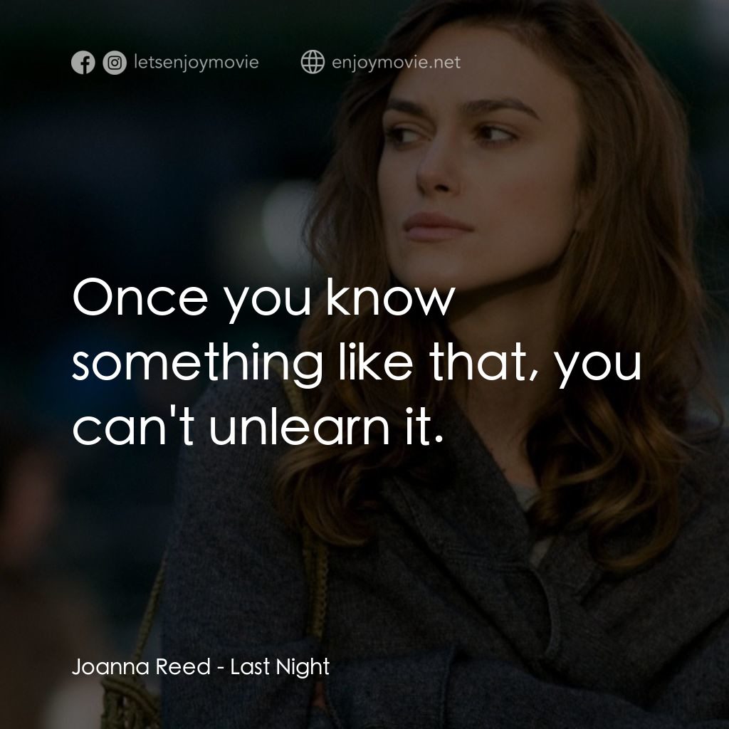 一夜迷情電影對白：Joanna Reed: Once you know something like that, you can't unlearn it.