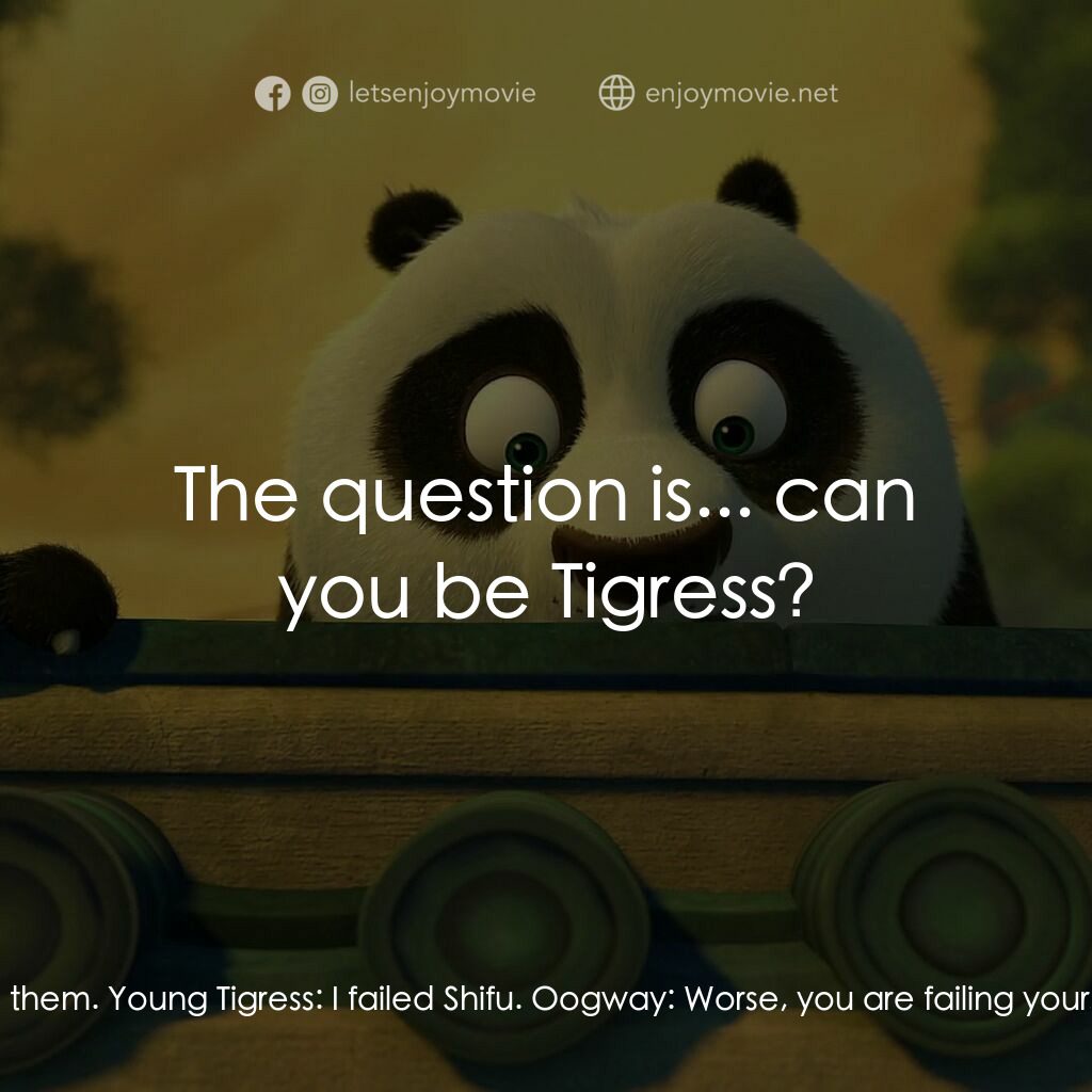 功夫熊貓：卷軸的秘密電影對白：Oogway:  A cleaner, a comedian, a dancer, and even a little doctor. It was no acc