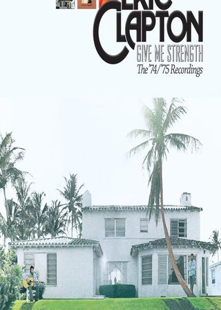 《Eric Clapton - Give Me Strength: The 74-75 Recordings》電影海報
