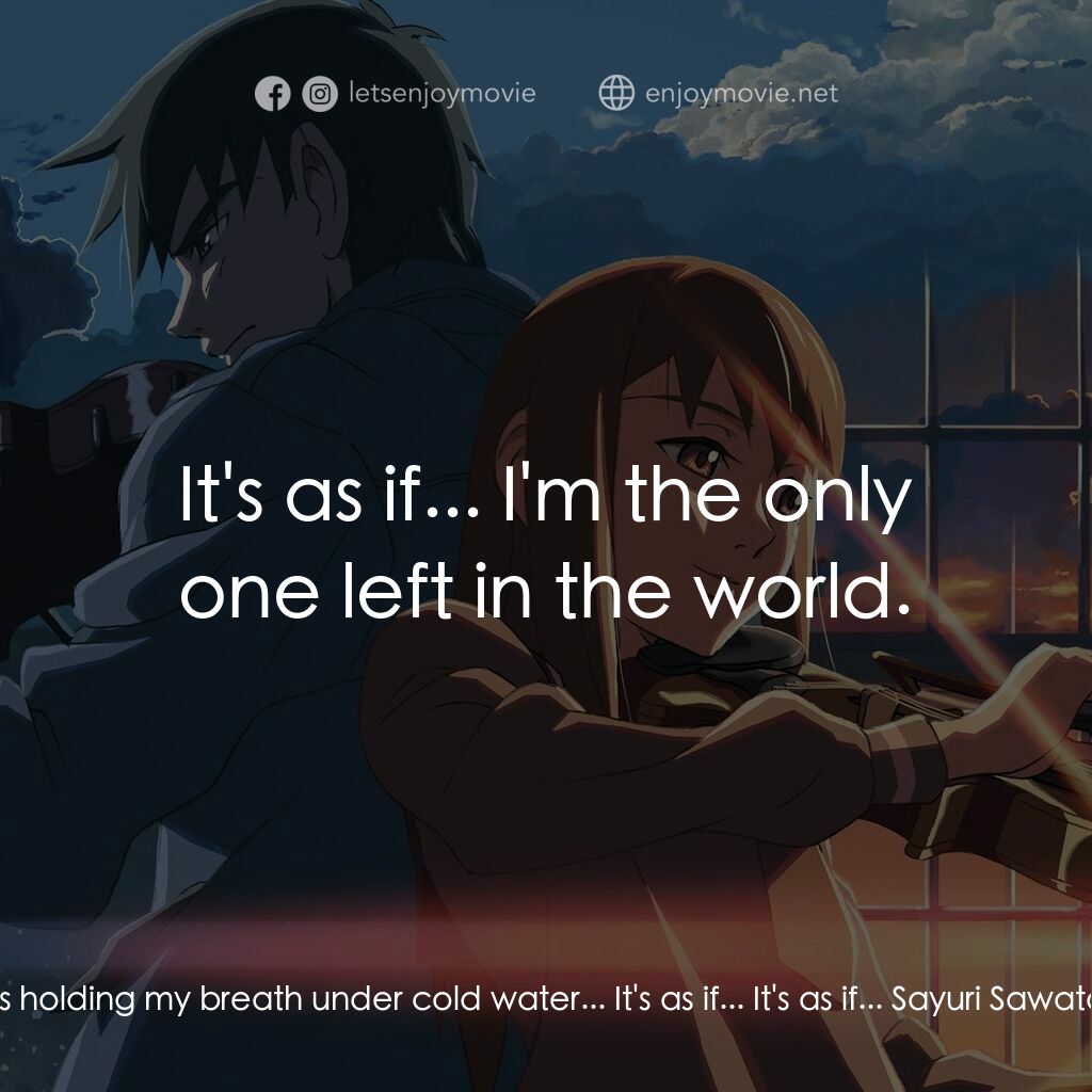 《雲之彼端 約定的地方》經典台詞：Hiroki Fujisawa:  It's as if I've spent my ...