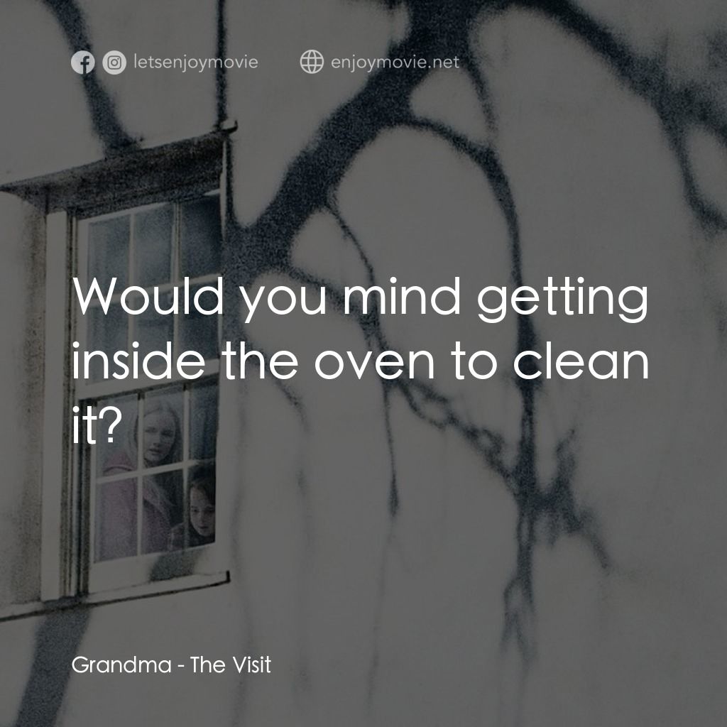 探訪經典對白：Grandma: Would you mind getting inside the oven to clean it?