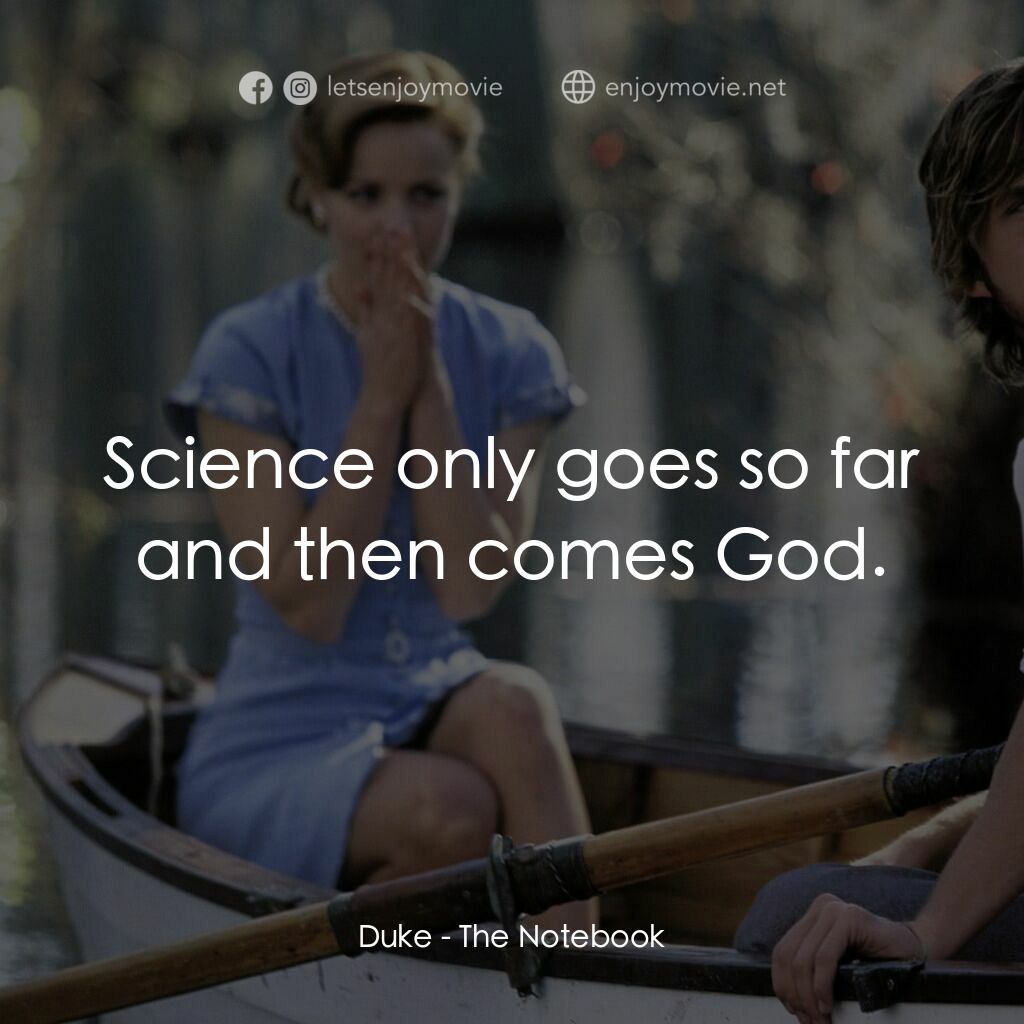 忘了、忘不了電影對白：Duke:  Science only goes so far and then comes God.