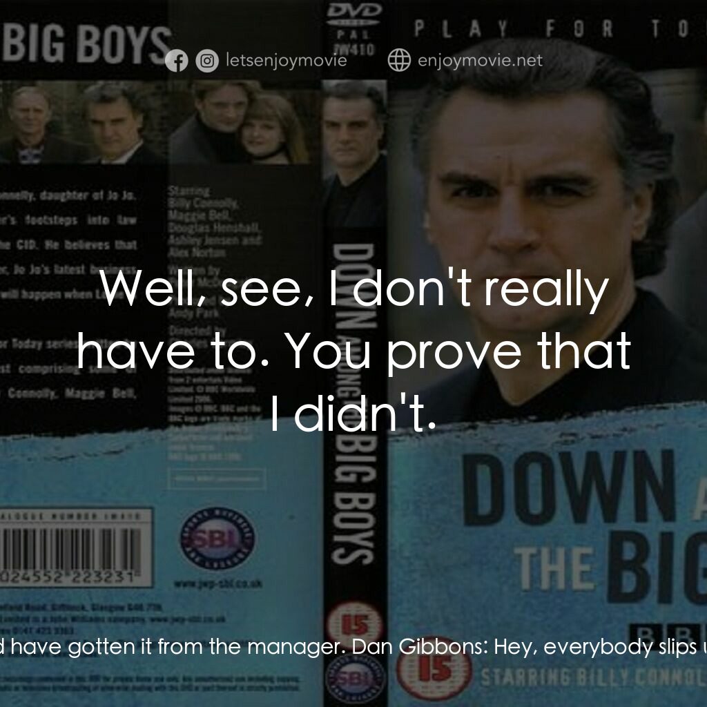 Down Among the Big Boys電影對白：Louie Gibbons:  You make a phone call to a company of glaziers that don't exist. 