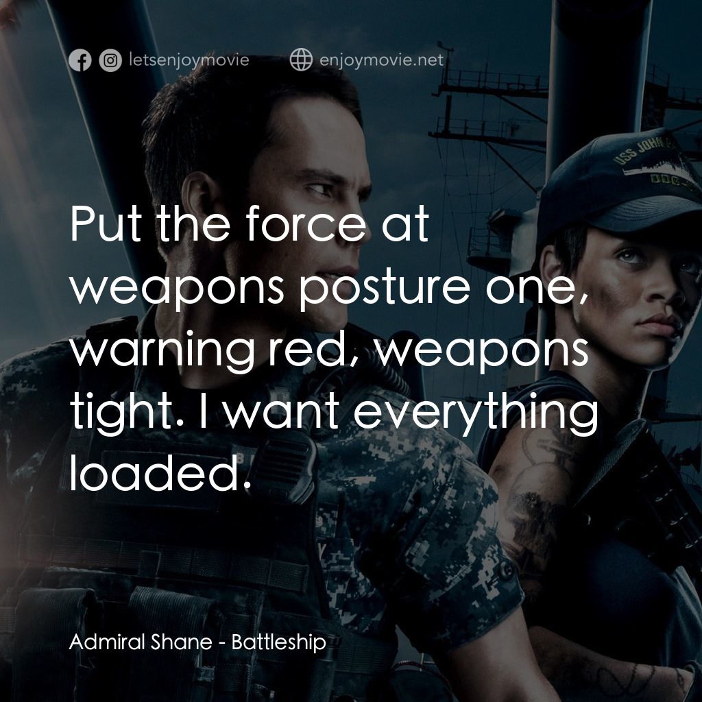 超級戰艦電影對白：Admiral Shane: Put the force at weapons posture one, warning red, weapons tight. 