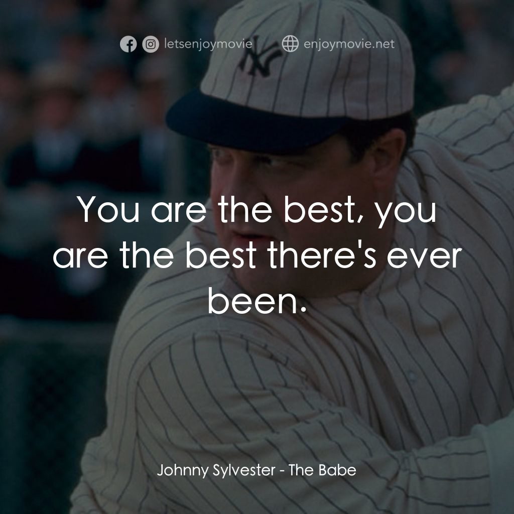 《全壘打王》經典台詞：Johnny Sylvester: You are the best, you are the be ...